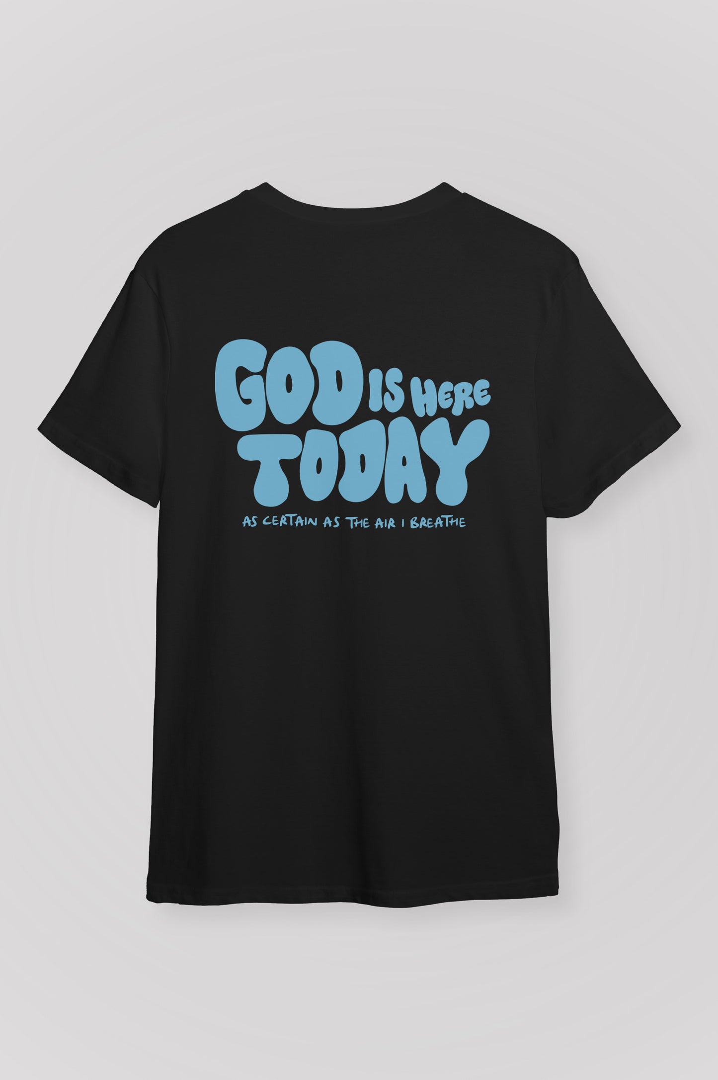 Playera GOD IS HERE TODAY