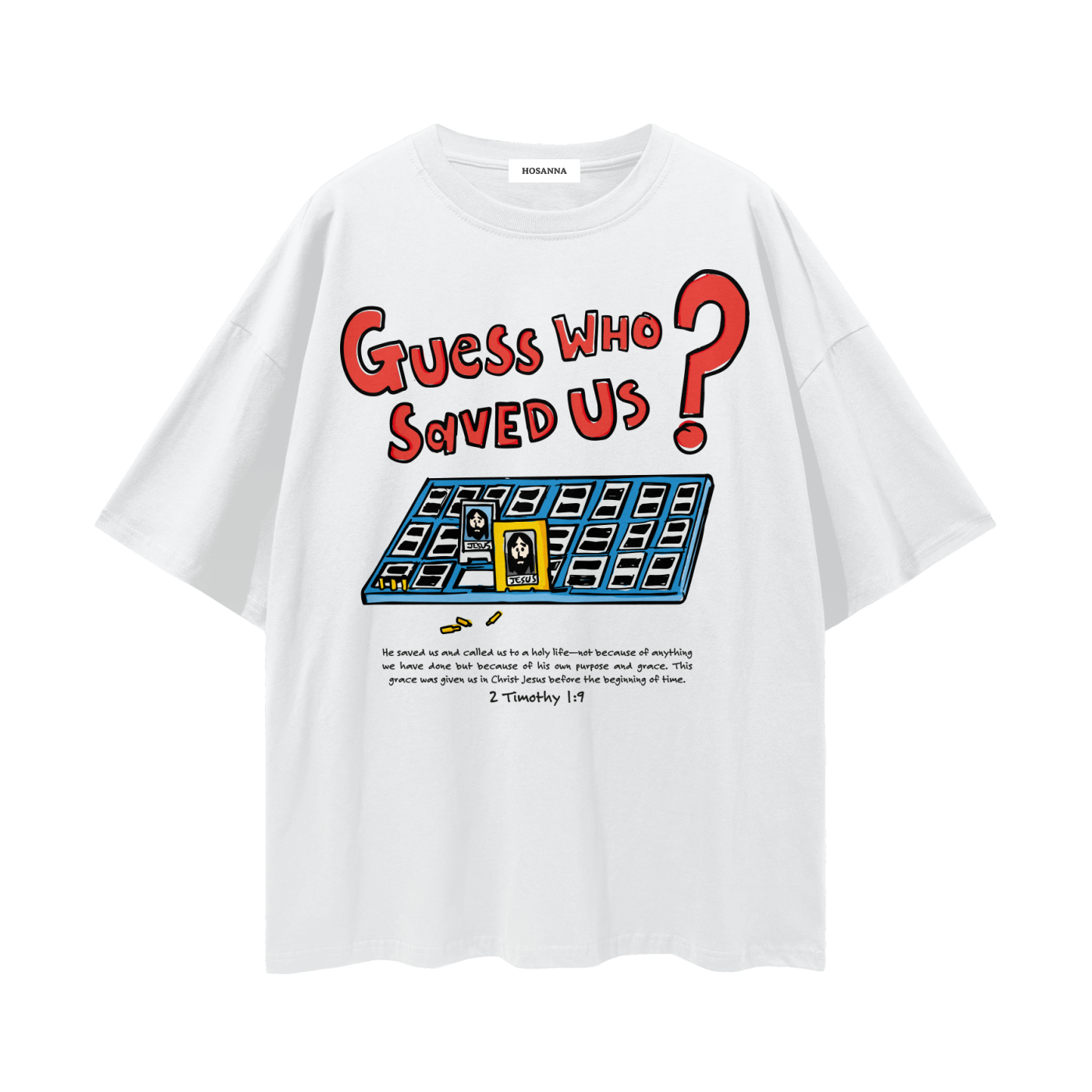 Playera  "Guess Who Saved Us" Blanca | Hosanna