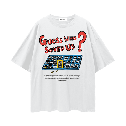 Playera  "Guess Who Saved Us" Blanca | Hosanna