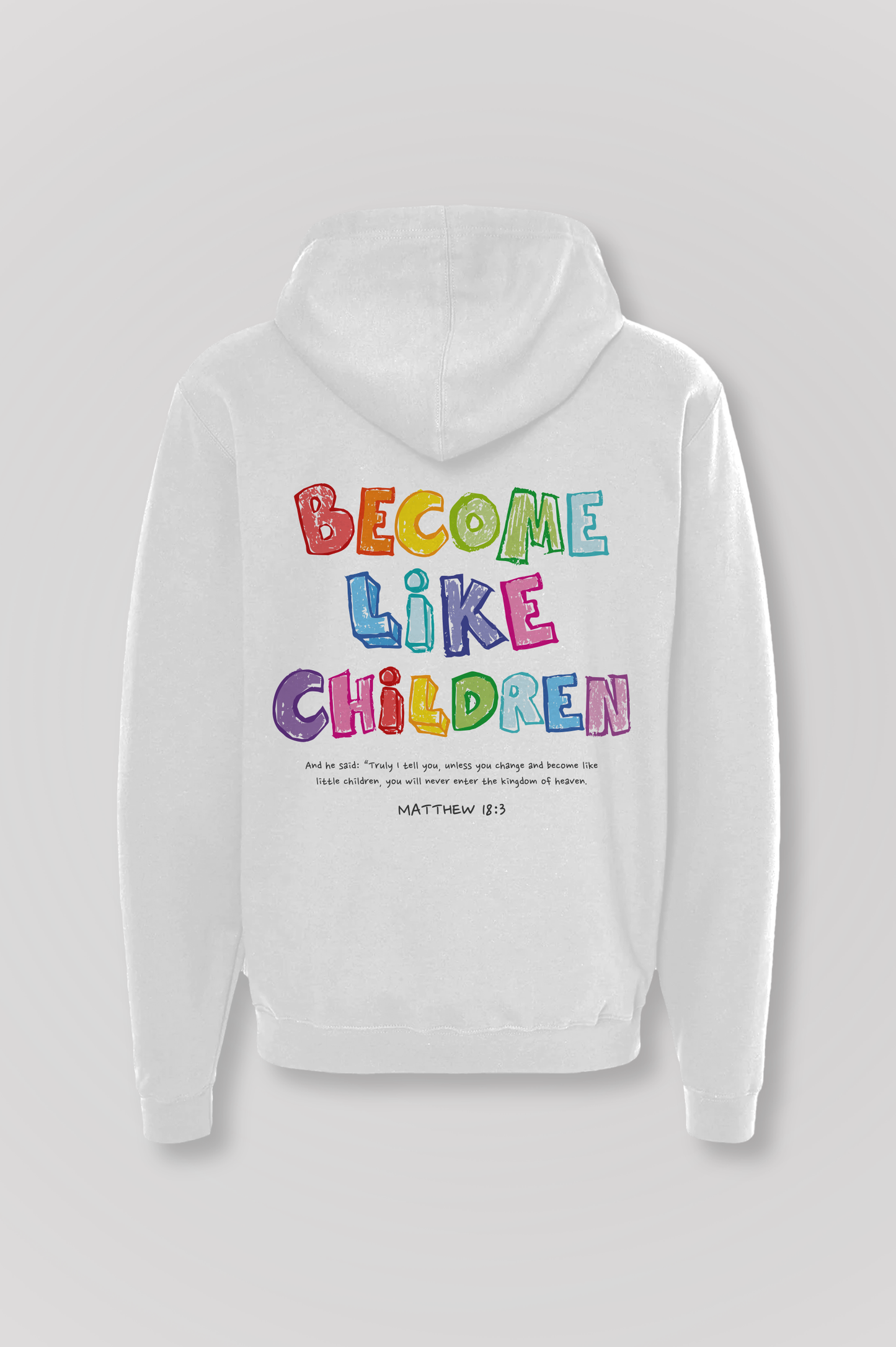 Hoodie BECOME LIKE CHILDREN Joyful Letters