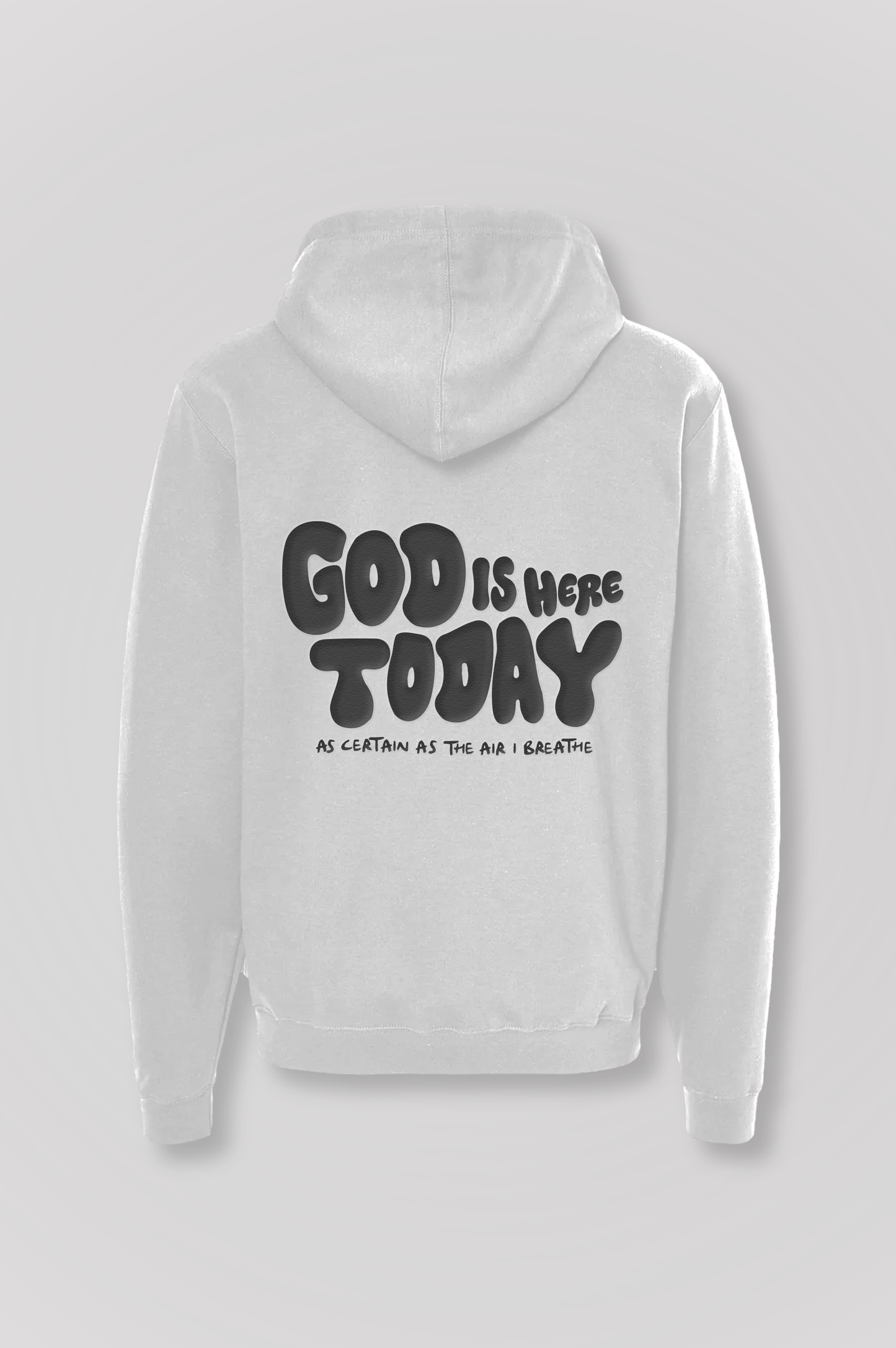 Hoodie GOD IS HERE TODAY