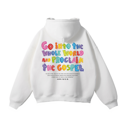 Hoodie " Go Into The Whole World "Blanca" | Hosanna